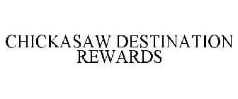 CHICKASAW DESTINATION REWARDS