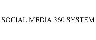 SOCIAL MEDIA 360 SYSTEM