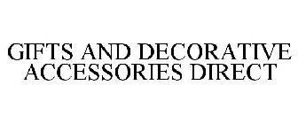 GIFTS AND DECORATIVE ACCESSORIES DIRECT