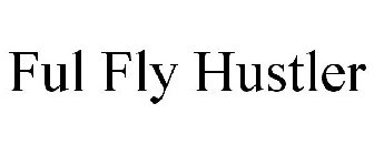 FUL FLY HUSTLER