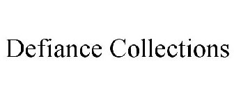 DEFIANCE COLLECTIONS