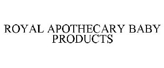 ROYAL APOTHECARY BABY PRODUCTS