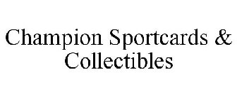 CHAMPION SPORTCARDS & COLLECTIBLES