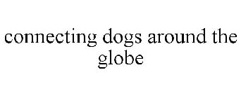 CONNECTING DOGS AROUND THE GLOBE