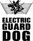 ELECTRIC GUARD DOG