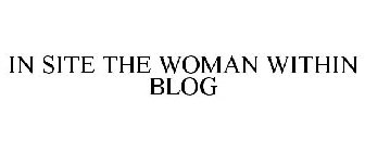 IN SITE THE WOMAN WITHIN BLOG