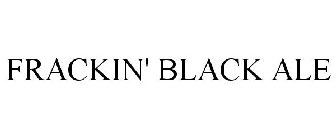 FRACKIN' BLACK ALE