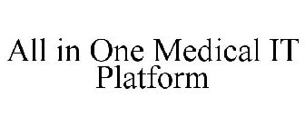 ALL IN ONE MEDICAL IT PLATFORM