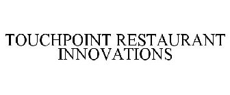 TOUCHPOINT RESTAURANT INNOVATIONS