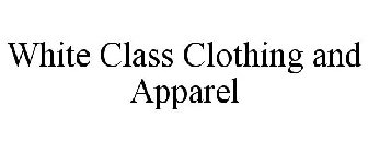 WHITE CLASS CLOTHING AND APPAREL