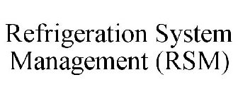 REFRIGERATION SYSTEM MANAGEMENT (RSM)