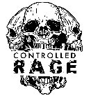 CONTROLLED RAGE