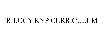 TRILOGY KYP CURRICULUM