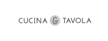 CUCINA & TAVOLA