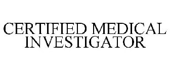 CERTIFIED MEDICAL INVESTIGATOR