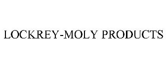 LOCKREY-MOLY PRODUCTS
