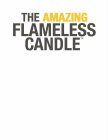 THE AMAZING FLAMELESS CANDLE