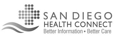 SAN DIEGO HEALTH CONNECT BETTER INFORMATION BETTER CARE
