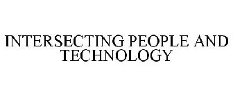 INTERSECTING PEOPLE AND TECHNOLOGY