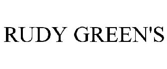 RUDY GREEN'S