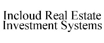 INCLOUD REAL ESTATE INVESTMENT SYSTEMS