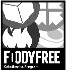 FOODYFREE CALISTHENICS PROGRAM