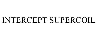 INTERCEPT SUPERCOIL