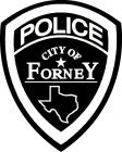 POLICE CITY OF FORNEY