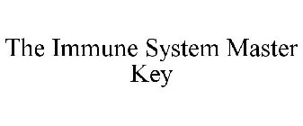 THE IMMUNE SYSTEM MASTER KEY