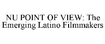 NU POINT OF VIEW: THE EMERGING LATINO FILMMAKERS