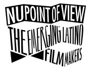 NUPOINT OF VIEW THE EMERGING LATINO FILMMAKERS