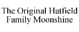 THE ORIGINAL HATFIELD FAMILY MOONSHINE