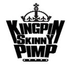 KINGPIN SKINNY PIMP