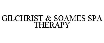 GILCHRIST & SOAMES SPA THERAPY