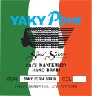 YAKY PERM SOUL SISTER COLLECTION 100% KANEKAON HAND BRAID ITEM YANKY PERM BRAID COL BOYANG TRADING CO., LTD. NEW YORK