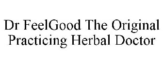DR FEELGOOD THE ORIGINAL PRACTICING HERBAL DOCTOR