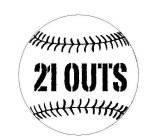 21 OUTS