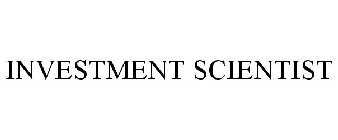 INVESTMENT SCIENTIST