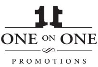 11 ONE ON ONE PROMOTIONS