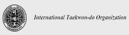 INTERNATIONAL TAEKWON-DO ORGANIZATION