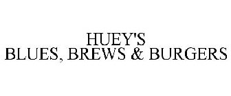 HUEY'S BLUES, BREWS & BURGERS