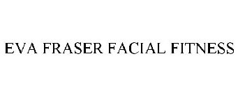 EVA FRASER FACIAL FITNESS