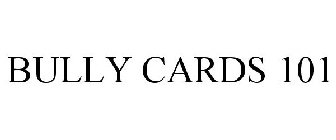 BULLY CARDS 101
