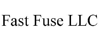 FAST FUSE LLC