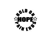 HOPE HOLD ON PAIN ENDS