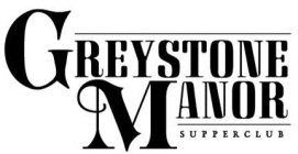 GREYSTONE MANOR SUPPERCLUB