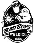 BAD BOYS WELDING EST 1995 MTI