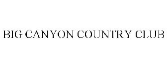 BIG CANYON COUNTRY CLUB