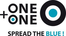ONE+ONE SPREAD THE BLUE!