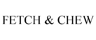 FETCH & CHEW